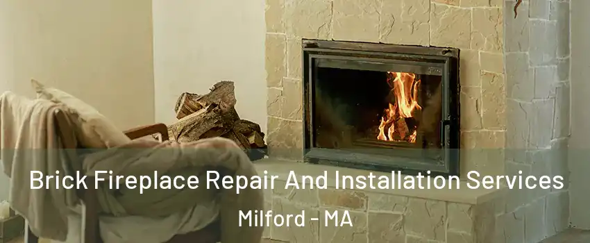  Brick Fireplace Repair And Installation Services Milford - MA