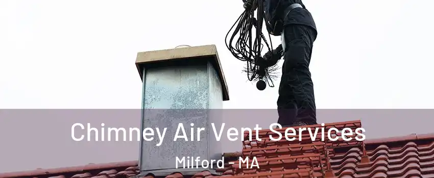  Chimney Air Vent Services Milford - MA