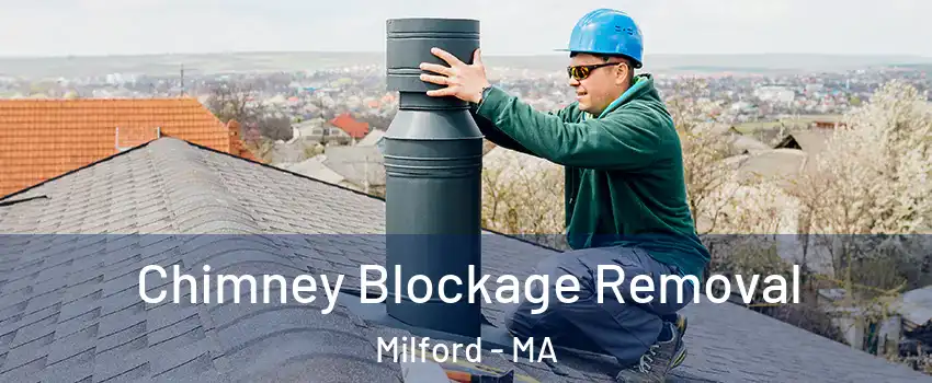  Chimney Blockage Removal Milford - MA