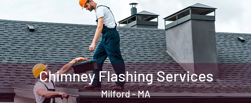 Chimney Flashing Services Milford - MA