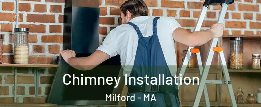  Chimney Installation Milford - MA