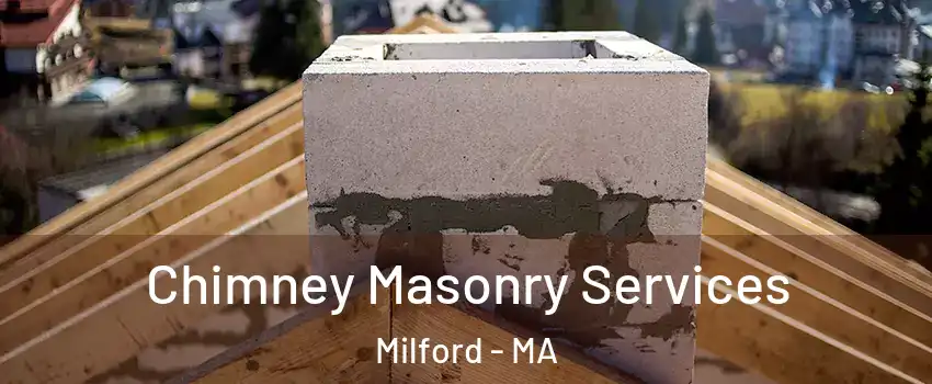  Chimney Masonry Services Milford - MA