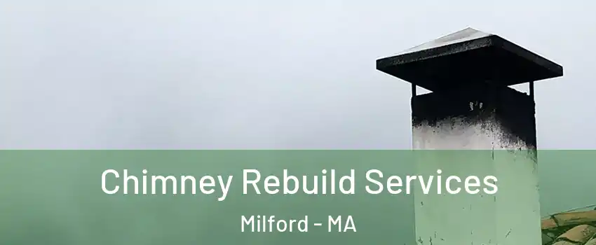  Chimney Rebuild Services Milford - MA