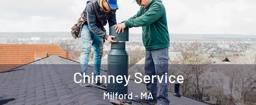  Chimney Service Milford - MA