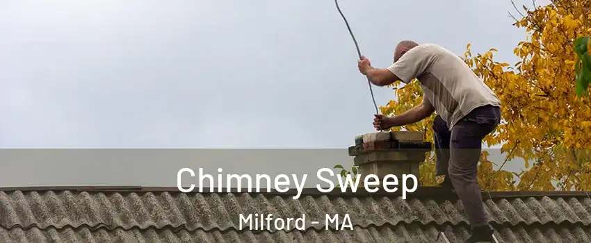  Chimney Sweep Milford - MA