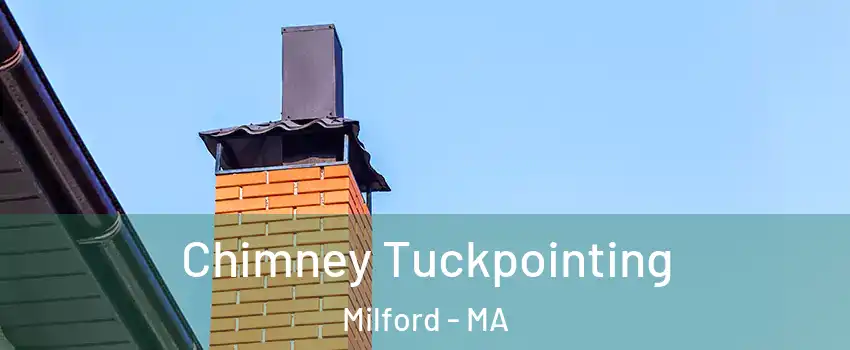  Chimney Tuckpointing Milford - MA
