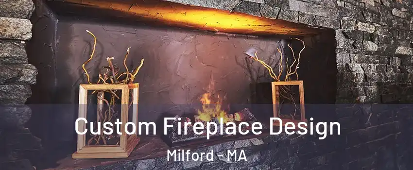  Custom Fireplace Design Milford - MA