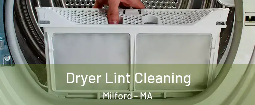  Dryer Lint Cleaning Milford - MA