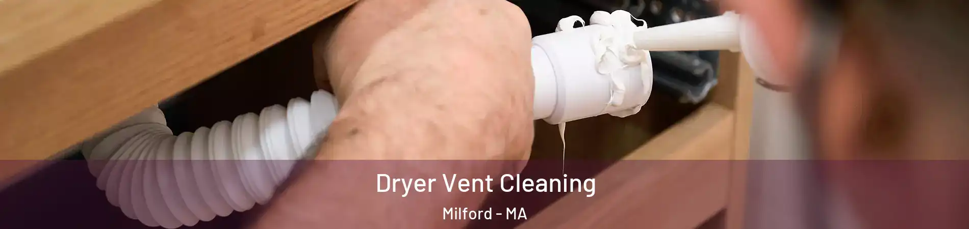  Dryer Vent Cleaning Milford - MA