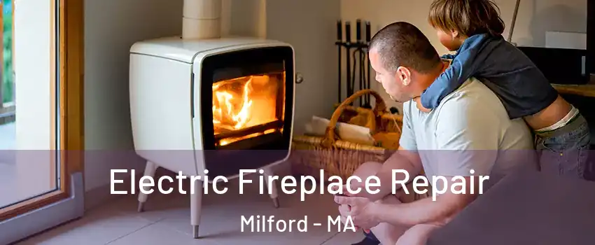  Electric Fireplace Repair Milford - MA