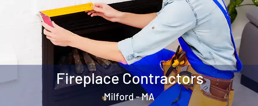  Fireplace Contractors Milford - MA