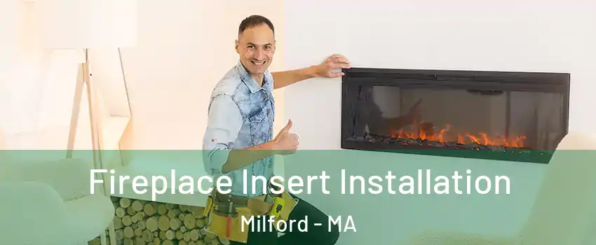  Fireplace Insert Installation Milford - MA