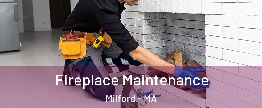  Fireplace Maintenance Milford - MA