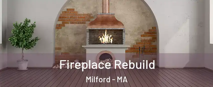  Fireplace Rebuild Milford - MA