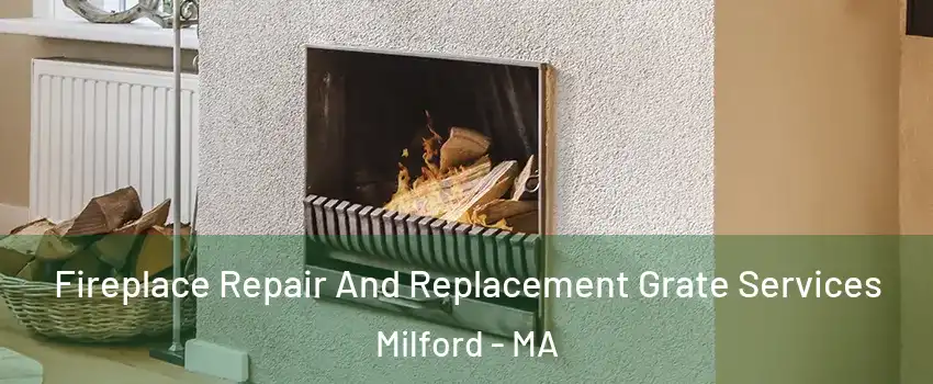  Fireplace Repair And Replacement Grate Services Milford - MA