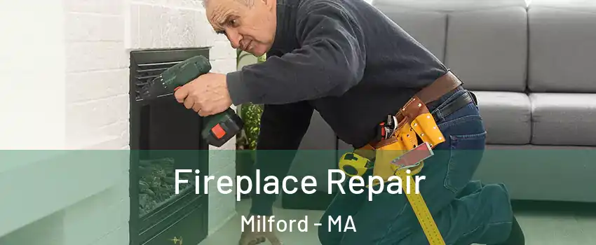  Fireplace Repair Milford - MA