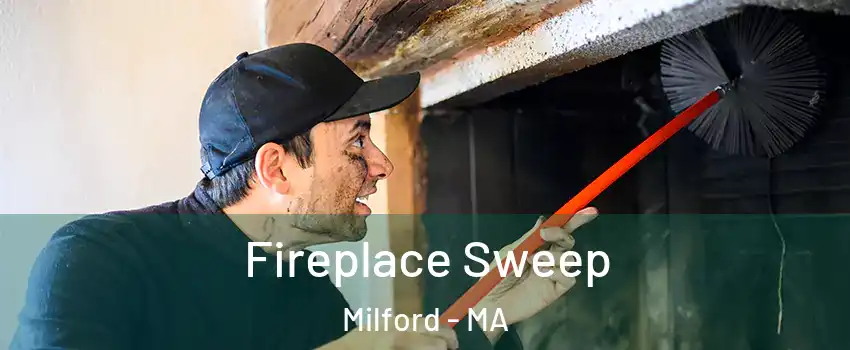  Fireplace Sweep Milford - MA