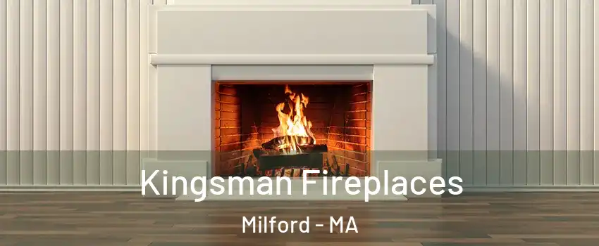  Kingsman Fireplaces Milford - MA