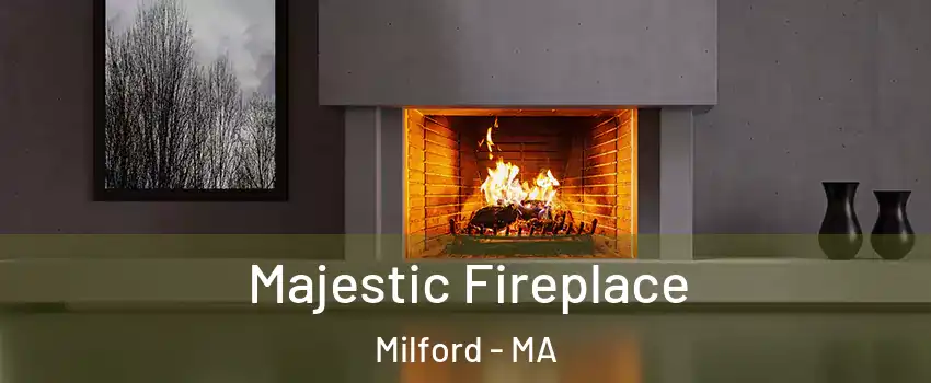  Majestic Fireplace Milford - MA