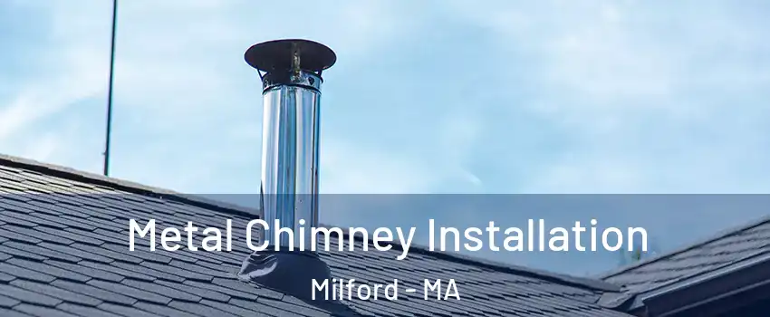  Metal Chimney Installation Milford - MA