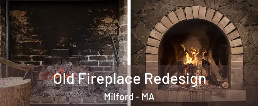  Old Fireplace Redesign Milford - MA