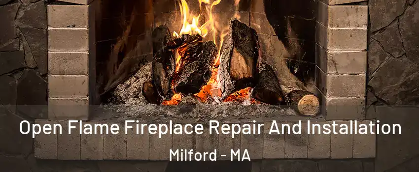  Open Flame Fireplace Repair And Installation Milford - MA