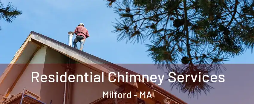  Residential Chimney Services Milford - MA