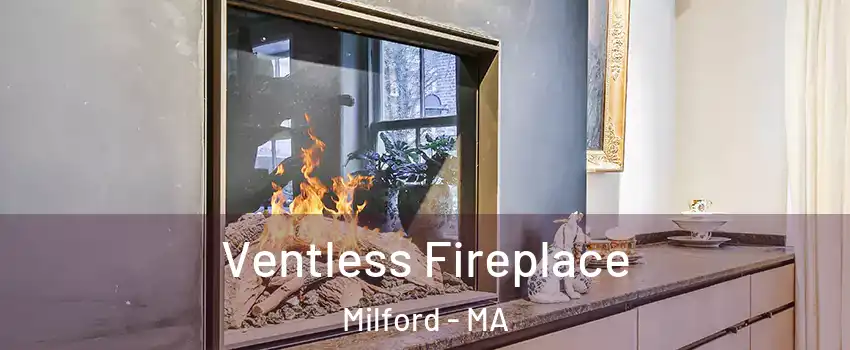  Ventless Fireplace Milford - MA