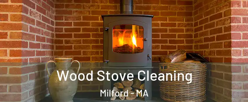 Wood Stove Cleaning Milford - MA